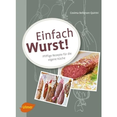 Abbildung von Einfach Wurst!: Pfiffige Rezepte für die eigene Küche