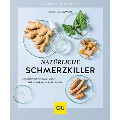 Abbildung von Natürliche Schmerzkiller: Schnell beschwerdefrei ohne Nebenwirkungen und Chemie (GU Ratgeber Gesundheit)
