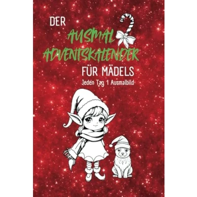 Abbildung von Der Ausmal Adventskalender für Mädels: Malbuch die Adventszeit, Mädchen ab 7 Jahren,