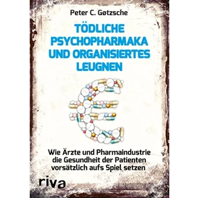 Abbildung von Tödliche Psychopharmaka und organisiertes Leugnen: Wie Ärzte Pharmaindustrie die Gesundheit der Patienten vorsätzlich aufs Spiel setzen