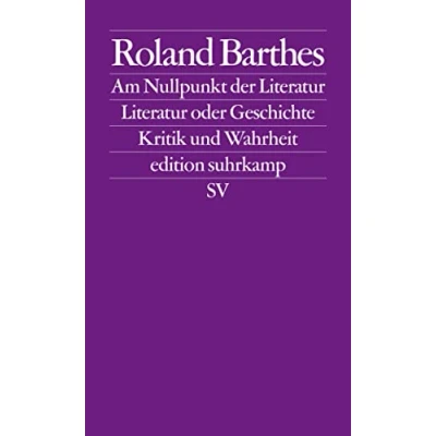 Abbildung von Am Nullpunkt der Literatur. Literatur oder Geschichte. Kritik und Wahrheit (edition suhrkamp)