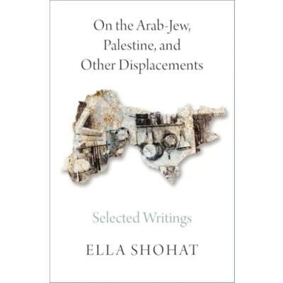 Abbildung von On the Arab Jew, Palestine, and Other Displacements: Selected Writings of Ella Shohat