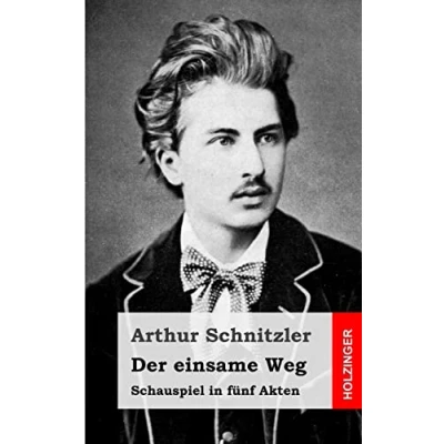 Abbildung von Der einsame Weg: Schauspiel in fünf Akten