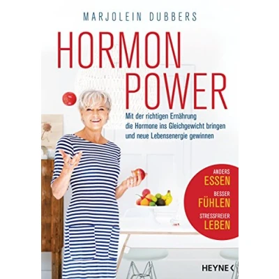 Abbildung von Hormonpower: Mit der richtigen Ernährung die Hormone ins Gleichgewicht bringen und neue Lebensenergie gewinnen Anders essen, besser fühlen, stressfreier leben