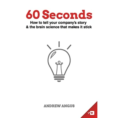 Abbildung von 60 Seconds: How to tell your company&#039;s story and the brain science make it stick