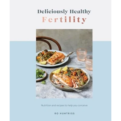 Abbildung von Deliciously Healthy Fertility: Nutrition and Recipes to Help You Conceive