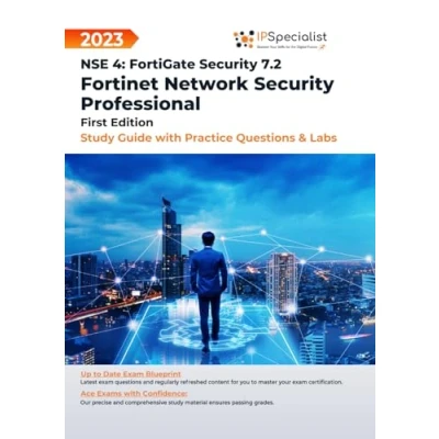 Abbildung von Fortinet Network Security Professional NSE 4: FortiGate 7.2 Study Guide with Practice Questions and Labs: First Edition 2023