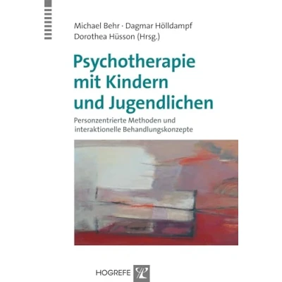 Abbildung von Psychotherapie mit Kindern und Jugendlichen: Personzentrierte Methoden interaktionelle Behandlungskonzepte