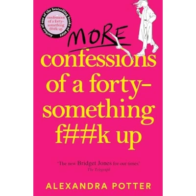 Abbildung von More Confessions of a Forty Something F**k Up: the WTF AM I DOING NOW? Follow Up to Runaway Bestseller (Confessions, 2)