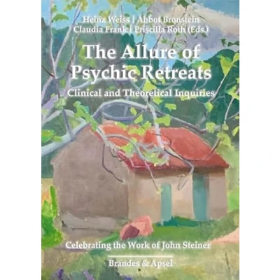 Abbildung von The Allure of Psychic Retreats: Clinical and Theoretical Inquiries