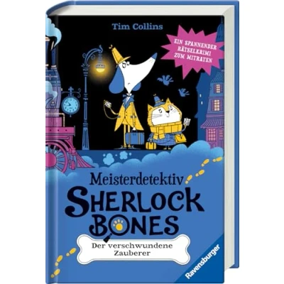 Abbildung von Meisterdetektiv Sherlock Bones. Ein Spannender Rätselkrimi zum Mitraten, Band 3: Der verschwundene Zauberer (Meisterdetektiv 3)