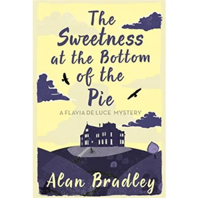 Abbildung von the Sweetness at Bottom of Pie: gripping first novel in cosy Flavia de Luce series (Flavia Mystery)