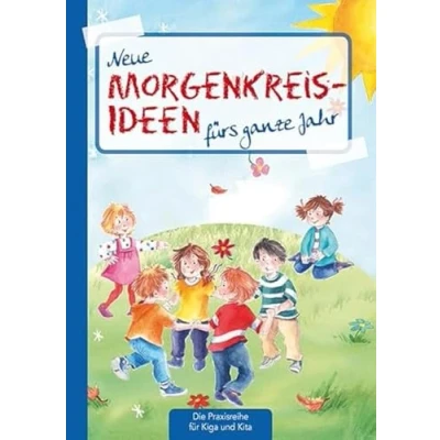 Abbildung von Neue Morgenkreis Ideen fürs ganze Jahr (Die Praxisreihe für Kindergarten und Kita)