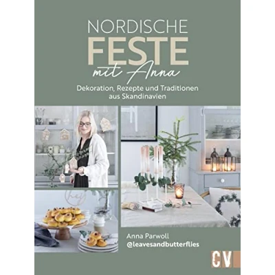 Abbildung von DIY Scandi Style Nordische Feste mit Anna: Deko Ideen, Rezepte und Traditionen aus Skandinavien. feiern im Chic Stil.