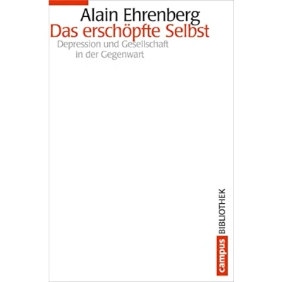 Abbildung von Das erschöpfte Selbst: Depression und Gesellschaft in der Gegenwart (Campus Bibliothek)