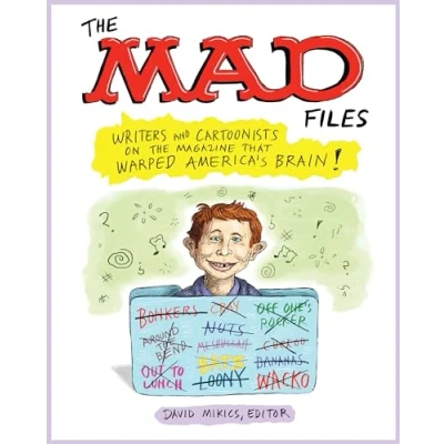 Abbildung von the MAD Files: Writers and Cartoonists on Magazine that Warped America&#039;s Brain!: A Library of America Special Publication