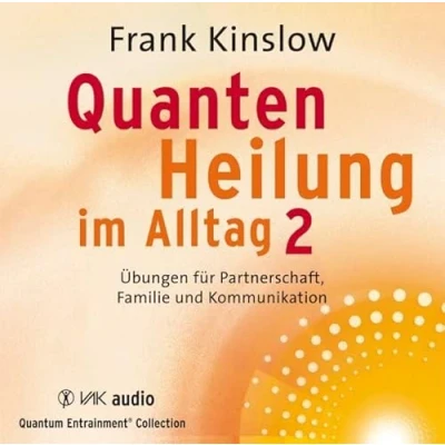 Abbildung von Quantenheilung im Alltag 2: Übungen für Partnerschaft, Familie und Kommunikation