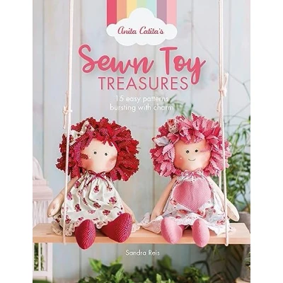 Abbildung von Anita Catita&#039;s Sewn Toy Treasures: 15 Easy Patterns Bursting with Charm