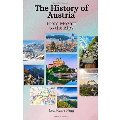 Abbildung von the History of Austria: From Mozart to Alps
