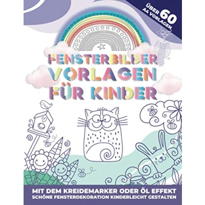 Abbildung von Fensterbilder Vorlagen für Kinder: 60 abwechslungsreiche A4 Motive den Kreidemarker Ausmalbilder Mit dem Öl Effekt Papier &amp; transparente Bilder Fenster gestalten.