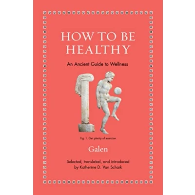 Abbildung von How to Be Healthy: An Ancient Guide Wellness (Ancient Wisdom for Modern Readers)