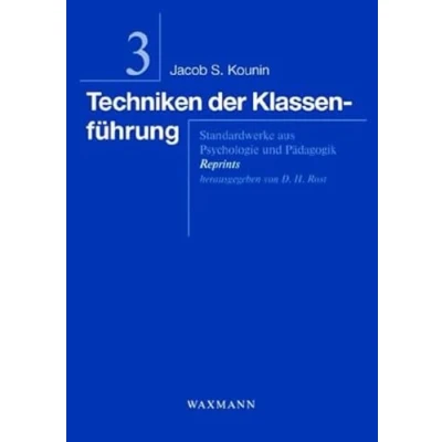 Abbildung von Techniken der Klassenführung: Standardwerke aus Psychologie und Pädagogik. Reprints