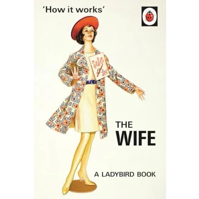 Abbildung von How it Works: The Wife: (Ladybirds for Grown Ups)