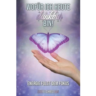 Abbildung von Wofür ich heute dankbar bin Energie folgt dem Fokus