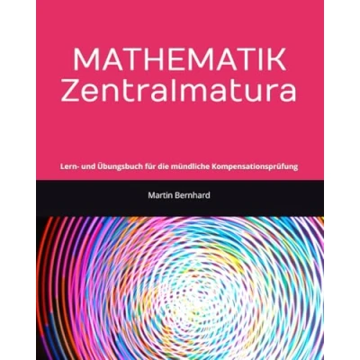 Abbildung von Mathematik Zentralmatura: Lern und Übungsbuch für die mündliche Kompensationsprüfung