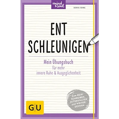Abbildung von Entschleunigen: Mein Übungsbuch für mehr innere Ruhe und Ausgeglichenheit (GU Übungen Lebenshilfe)