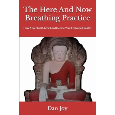 Abbildung von The Here And Now Breathing Practice: How A Spiritual Cliché Can Become Your Embodied Reality