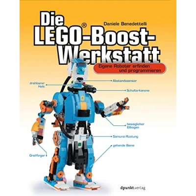 Abbildung von Die LEGO® Boost Werkstatt: Eigene Roboter erfinden und programmieren