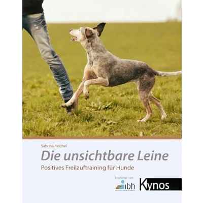 Abbildung von Die unsichtbare Leine: Positives Freilauftraining für Hunde