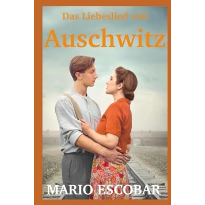 Abbildung von Das Liebeslied von Auschwitz: Die Geschichte Zippy und David basierend auf wahren Begebenheiten herzzerreißende Biografie eines Holocaust Überlebenden