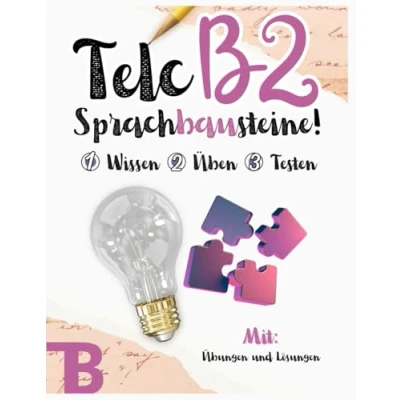 Abbildung von Prüfungstraining Deutsch B2: telc B2 Sprachbausteine 18 Übungen MIT Lösungen und Tipps! Von Lehrern verfasst): lernen ... PRÜFUNGEN LÖSUNGEN, Band 2)
