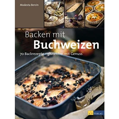 Abbildung von Backen mit Buchweizen: 70 Backrezepte glutenfrei Genuss