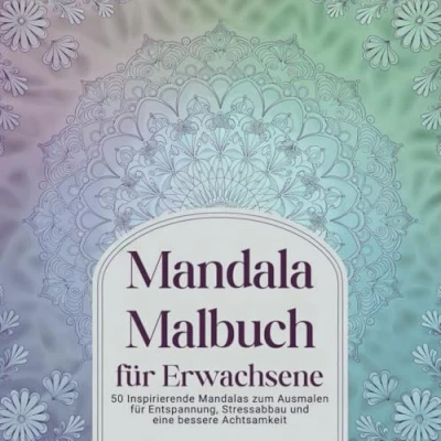 Abbildung von Mandala Malbuch für Erwachsene: 50 inspirierenden Mandalas zum Ausmalen Entspannung, Stressabbau und eine bessere Achtsamkeit.