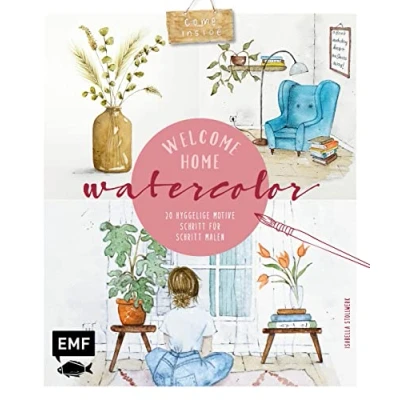 Abbildung von Welcome Home Watercolor: 20 hyggelige Motive zum Wohlfühlen Schritt für malen
