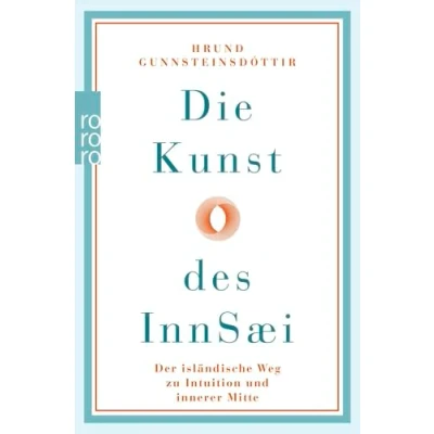 Abbildung von Die Kunst des InnSæi: Der isländische Weg zu Intuition und innerer Mitte