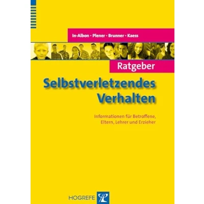 Abbildung von Ratgeber Selbstverletzendes Verhalten: Informationen für Betroffene, Eltern, Lehrer und Erzieher (Ratgeber Kinder Jugendpsychotherapie)