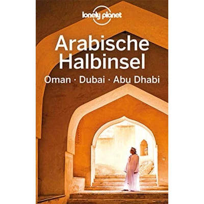 Abbildung von LONELY PLANET Reiseführer Arabische Halbinsel, Oman, Dubai, Abu Dhabi