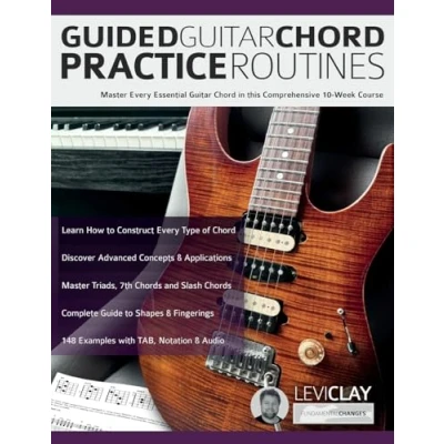 Abbildung von Guided Guitar Chord Practice Routines: Master Every Essential in this Comprehensive 10 Week Course (How to Guitar)