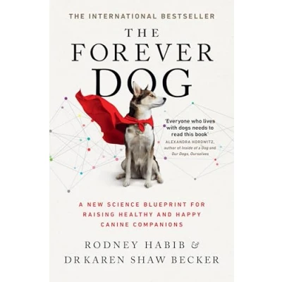 Abbildung von The Forever Dog: New York Times and Sunday Bestselling Dog Care Guide