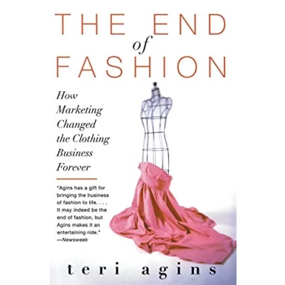 Abbildung von the End of Fashion: How Marketing Changed Clothing Business Forever