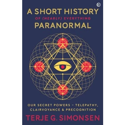 Abbildung von A Short History of (Nearly) Everything Paranormal: Our Secret Powers Telepathy, Clairvoyance &amp; Precognition