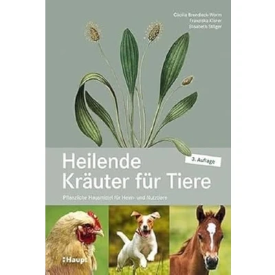 Abbildung von Heilende Kräuter für Tiere: Pflanzliche Hausmittel Heim und Nutztiere