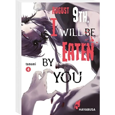 Abbildung von August 9th, I will be eaten by you 4: Blutiger Body Horror Manga über einen Schüler und seine hungrigen Monster Stalkerinnen!