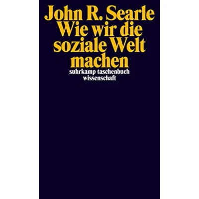 Abbildung von Wie wir Die soziale Welt machen: Struktur der menschlichen Zivilisation (suhrkamp taschenbuch wissenschaft)