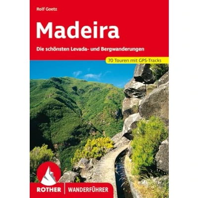 Abbildung von Madeira: Die schönsten Levada und Bergwanderungen. 70 Touren mit GPS Tracks