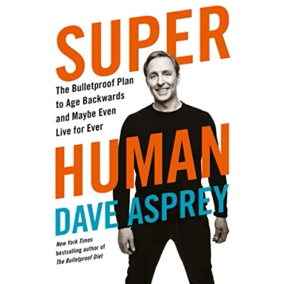 Abbildung von Super Human: The Bulletproof Plan to Age Backward and Maybe Even Live Forever